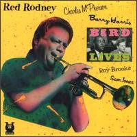 RODNEY, RED  - BIRD LIVES!