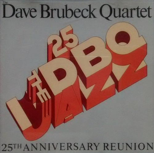 BRUBECK, DAVE QUARTET - 25TH ANNIVERSARY REUNION