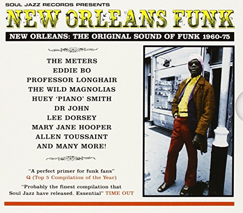 SOUL JAZZ RECORDS PRESENTS - NEW ORLEANS FUNK: ORIGINAL SOUND OF FUNK 1960 - 75