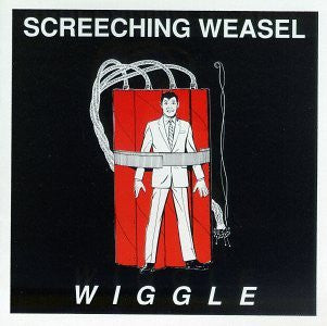 SCREECHING WEASEL  - WIGGLE