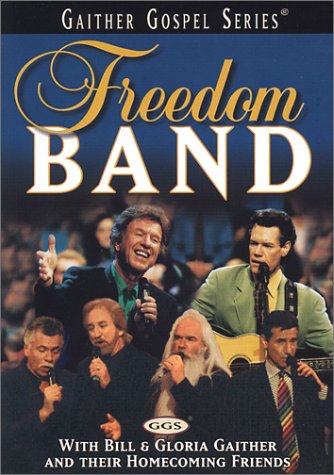 FREEDOM BAND: WITH BILL & GLORIA GAITHER AND THEIR HOMECOMING FRIENDS [IMPORT]
