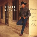 STRAIT, GEORGE - CARRYING YOUR LOVE W/ME