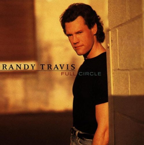 TRAVIS, RANDY - FULL CIRCLE