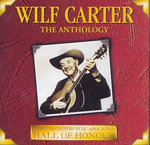 CARTER, WILF - THE ANTHOLOGY (CD)