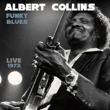 ALBERT COLLINS - FUNKY BLUES LIVE 1973 [CD]