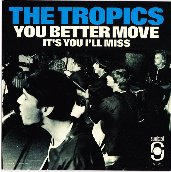 THE TROPICS (2) - YOU BETTER MOVE