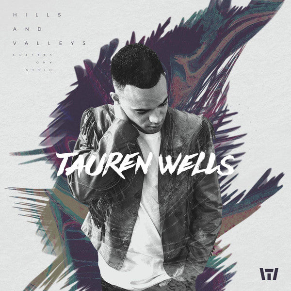 WELLS, TAUREN  - HILLS & VALLEYS