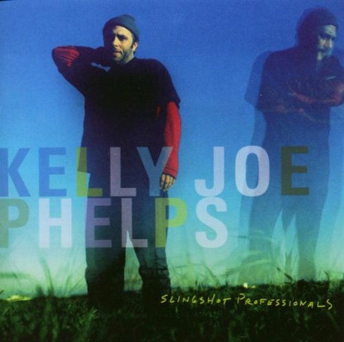 PHELPS, KELLY JOE - SLINGSHOT PROFESSIONALS