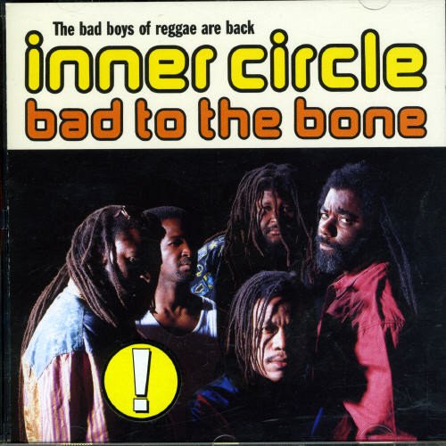 INNER CIRCLE - BAD TO THE BONE