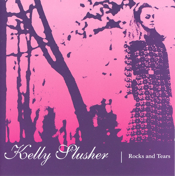 SLUSHER, KELLY  - ROCKS & TEARS