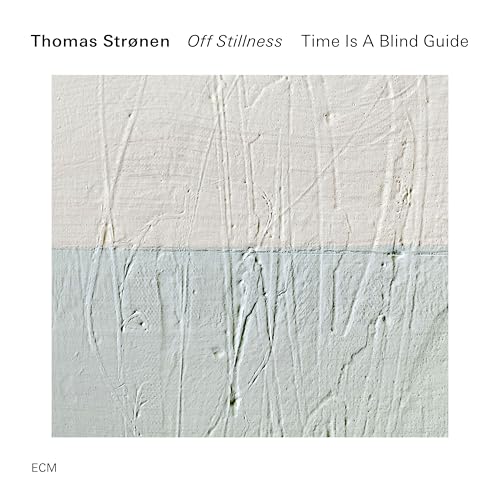 THOMAS STRøNEN, TIME IS A BLIND GUIDE - OFF STILLNESS (CD)