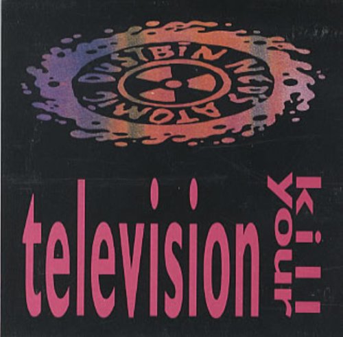 NED'S ATOMIC DUSTBIN - KILL YOUR TELEVISION EP