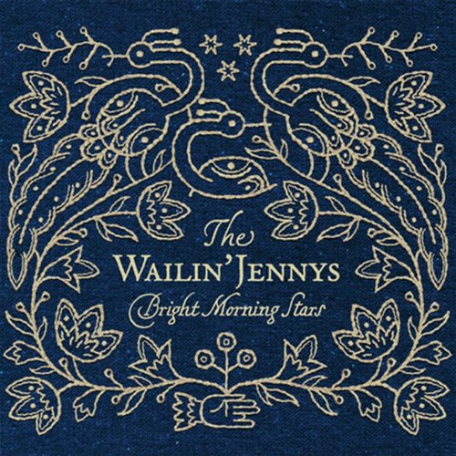 THE WAILIN' JENNYS - WAILLIN JENNYS, THE - BRIGHT MORNING STARS