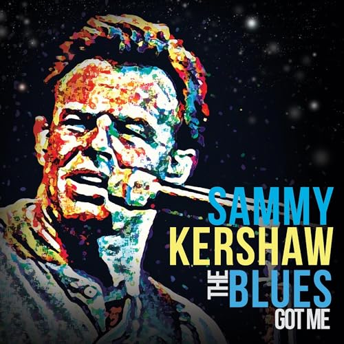 SAMMY KERSHAW - THE BLUES GOT ME (CD)