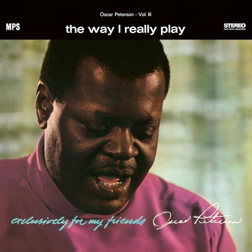 OSCAR PETERSON TRIO - THE WAY I REALLY PLAY (EXCLUSIVELY FOR MY FRIENDS VOL. 3) (BLACK LP)