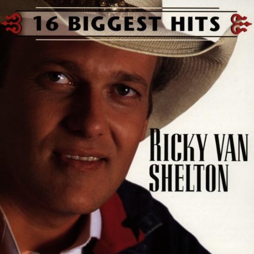 VAN SHELTON, RICKY - 16 BIGGEST HITS