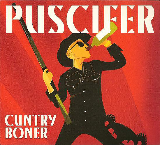 PUSCIFER  - CUNTRY BONER (CDS)