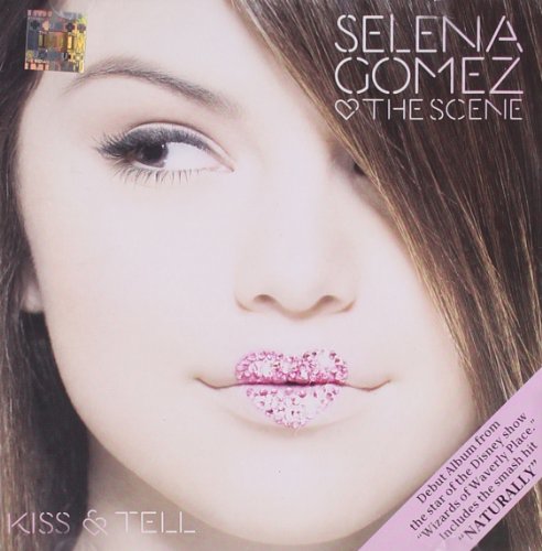 GOMEZ, SELENA AND THE SCENE - KISS AND TELL