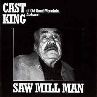 CAST KING  - SAW MILL MAN
