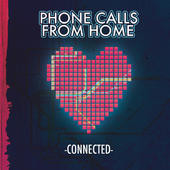 PHONE CALLS FROM HOME  - CONNECTED (EP)