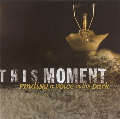 MOMENT  - FINDING A VOICE IN THE DARK