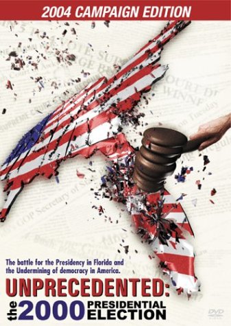 UNPRECEDENTED: 2000 PRESEDENTIAL ELECTION - 2004 CAMPAIGN EDITION [IMPORT]