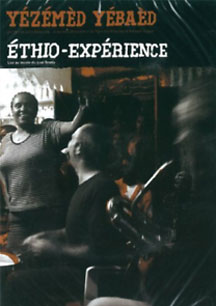 LE TIGRE (DES PLATANES) - YEZEMED YEBAED: ETHIO-EXPERIENCE [DVD]