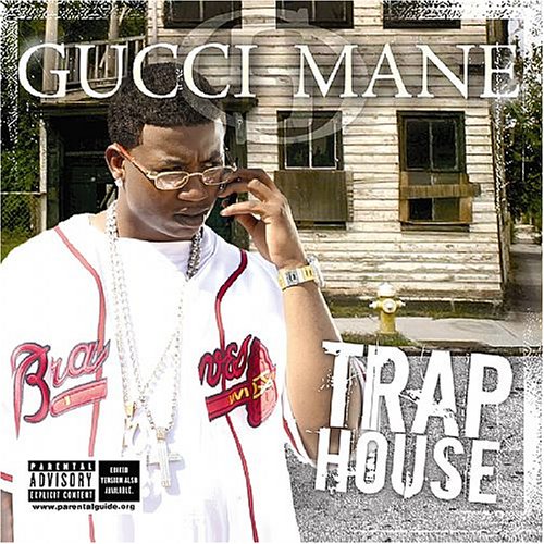 GUCCI MANE - TRAP HOUSE