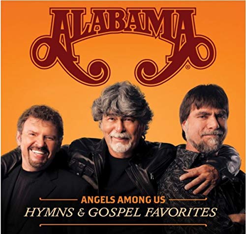 ALABAMA  - ANGELS AMONG US: HYMNS & GOSPEL FAVORITE