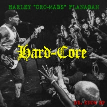 HARLEY FLANAGAN - HARD-CORE (DR. KNOW EP) [LP]