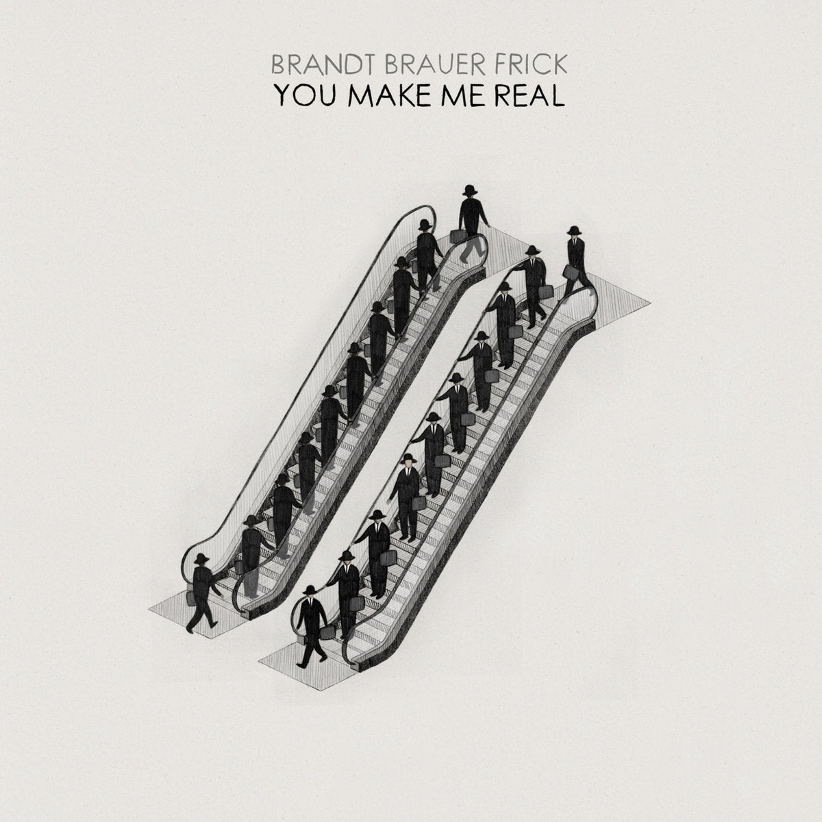 BRANDT BRAUER FRICK  - YOU MAKE ME REAL