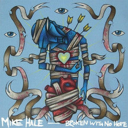HALE, MIKE  - BROKEN WITH NO HOPE