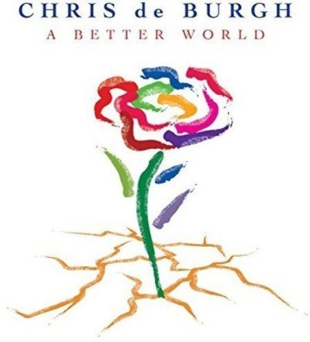 DE BURGH, CHRIS  - A BETTER WORLD