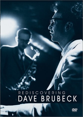 DAVE BRUBECK: REDISCOVERING DAVE BRUBECK