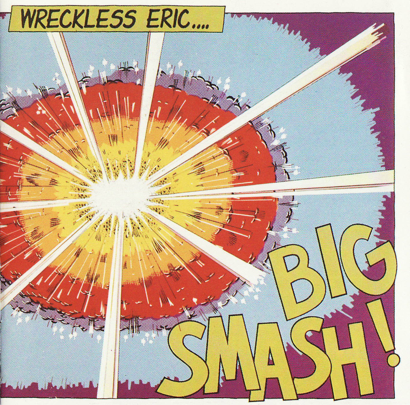 WRECKLESS ERIC  - BIG SMASH
