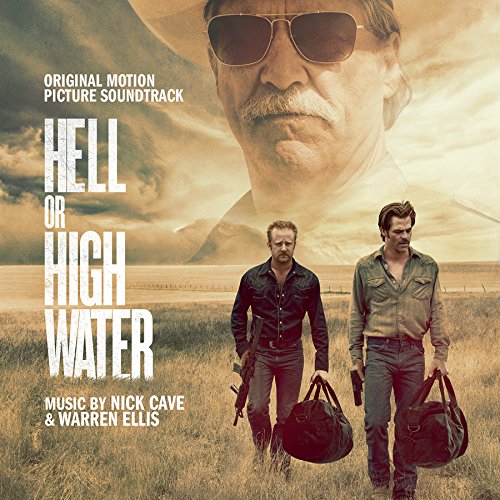 CAVE,NICK / ELLIS,WARREN - HELL OR HIGH WATER O.S.T.