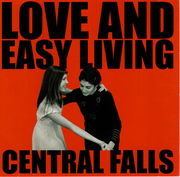 CENTRAL FALLS  - LOVE & EASY LIVING