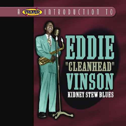 VINSON, EDDIE CLEANHEAD - KIDNEY STEW BLUES: A PROPER IN