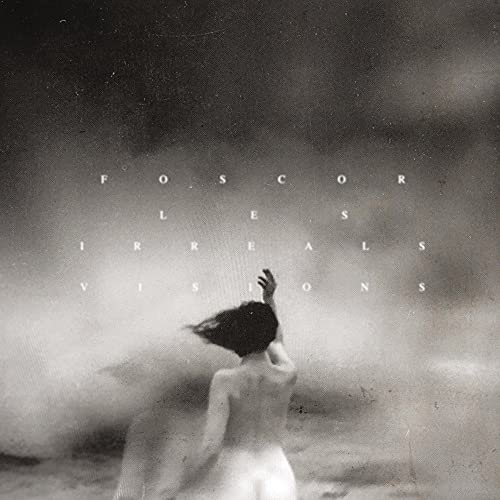 FOSCOR - LES IRREALS VISIONS (VINYL)