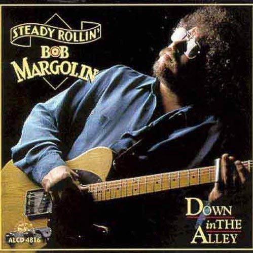 BOB MARGOLIN - DOWN IN THE ALLEY