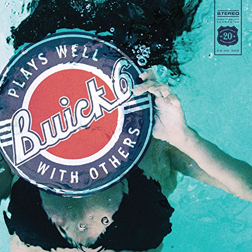 BUICK 6 - PLAYS WELL WITH OTHERS