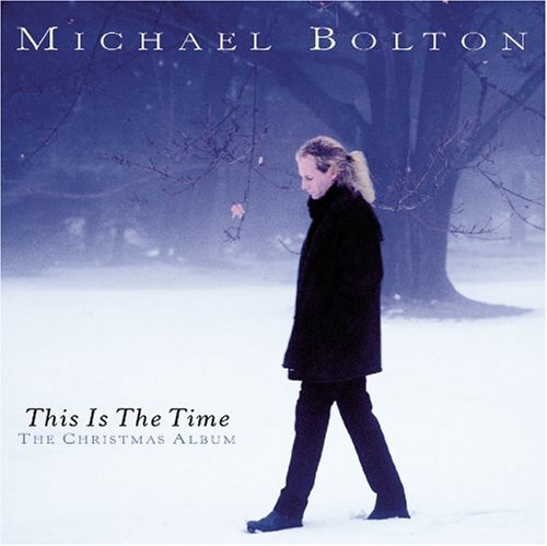 BOLTON, MICHAEL - THIS IS THE TIME: THE CHRISTMAS ALBUM