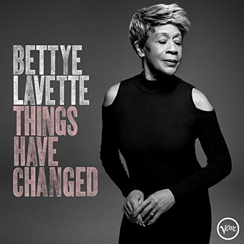 LAVETTE, BETTYE - THINGS HAVE CHANGED