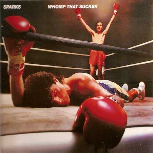 SPARKS  - WHOMP THAT SUCKER