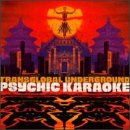 TRANSGLOBAL UNDERGROUND - PSYCHIC KARAOKE