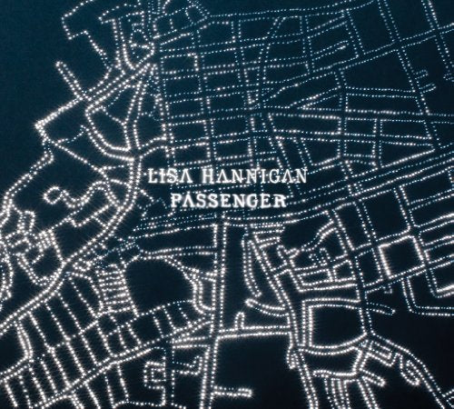 LISA HANNIGAN - PASSENGER