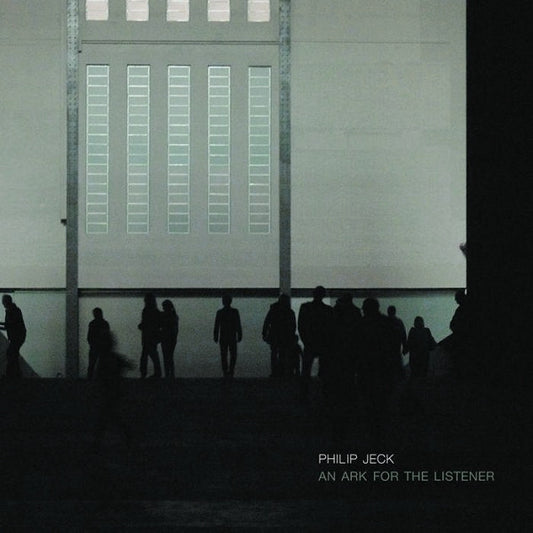 JECK, PHILIP  - AN ARK FOR THE LISTENER