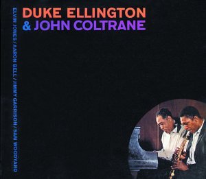 COLTRANE, JOHN/ELLINGTON;DUKE - DUKE ELLINGTON AND JOHN COLTRA