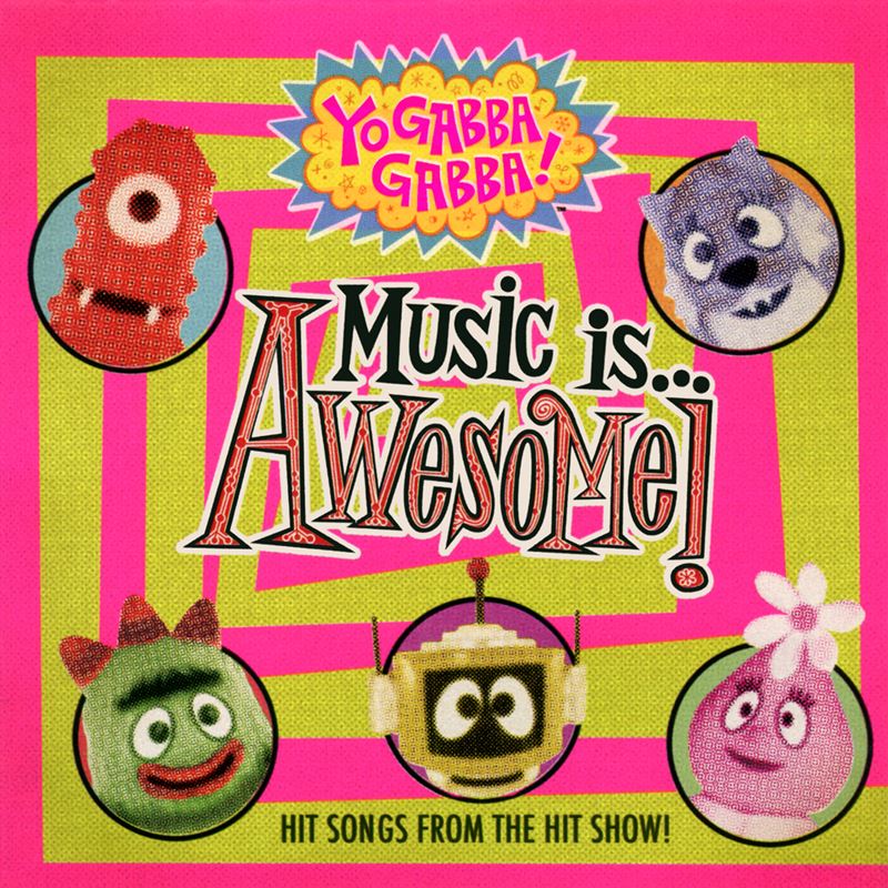YO GABBA GABBA  - MUSIC IS AWESOME!