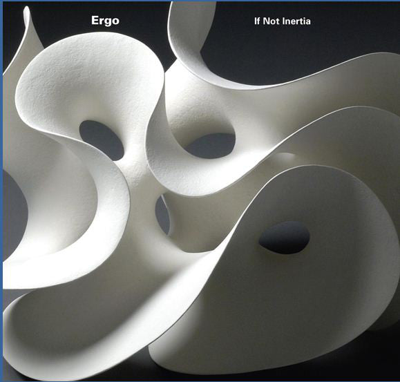 ERGO  - IF NOT INERTIA